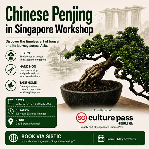 SG Culture Pass Eligible Event - Chinese Penjing in Singapore Workshop